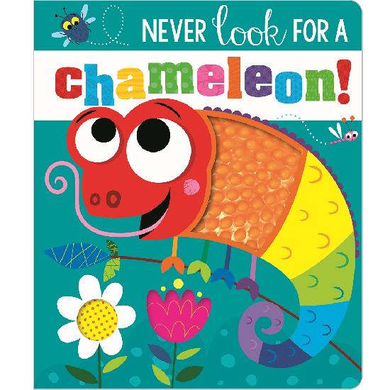 NEVER LOOK FOR A CHAMELEON!