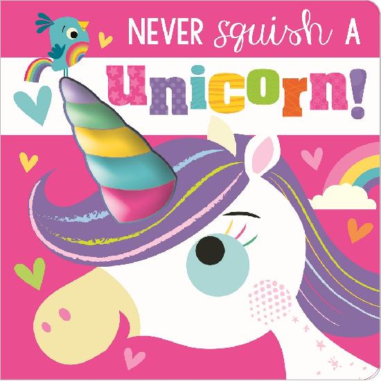 NEVER SQUISH A UNICORN!