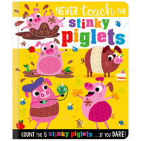 NEVER TOUCH THE STINKY PIGLETS