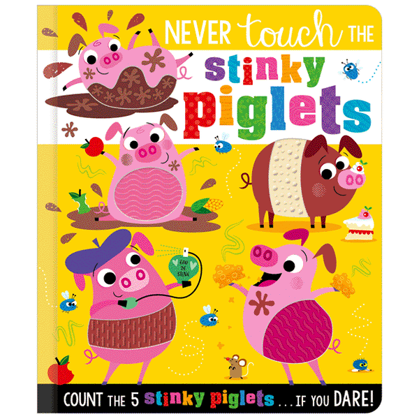 NEVER TOUCH THE STINKY PIGLETS