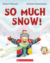 MUNSCH: SO MUCH SNOW!