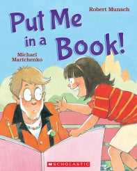 PUT ME IN A BOOK! BY ROBERT MUNSCH - PAPERBACK