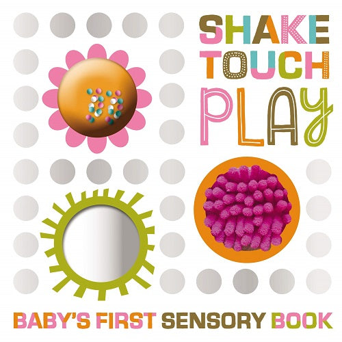 SHAKE, TOUCH, PLAY BABY SENSORY BOOK